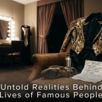 The-Untold-Realities-Behind-the-Lives-of-Famous-People